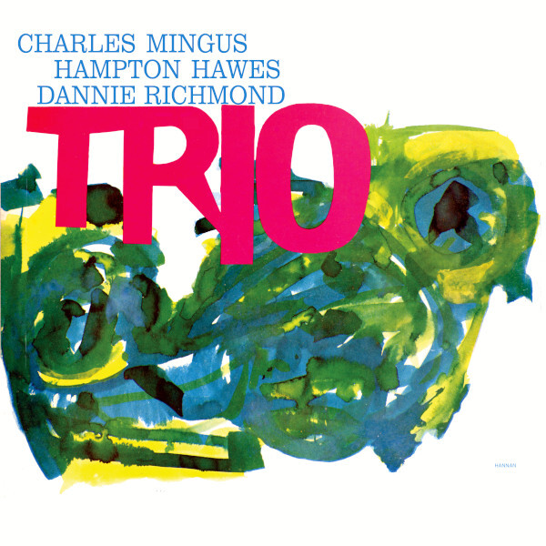 Charles Mingus With Hampton Hawes And Dannie Richmond - Mingus Three (603497841059)