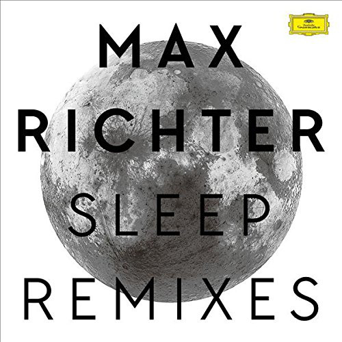 Max Richter - Sleep Remixes (479 5872)