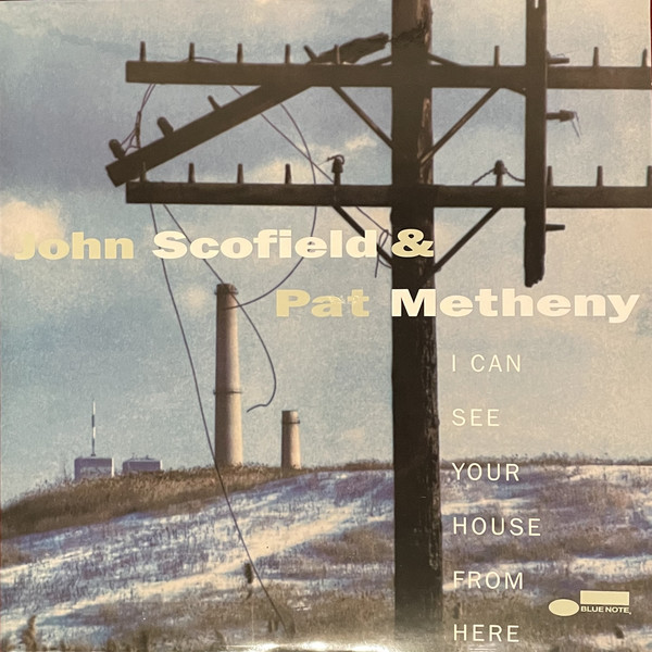 John Scofield & Pat Metheny - I Can See Your House From Here [Blue Note Tone Poet] (B0032260-01)