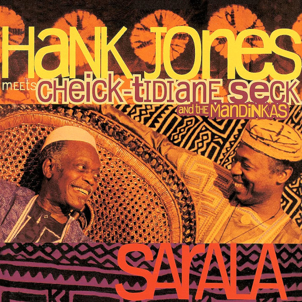 Hank Jones Meets Cheick-Tidiane Seck And The Mandinkas - Sarala (0602435916880)