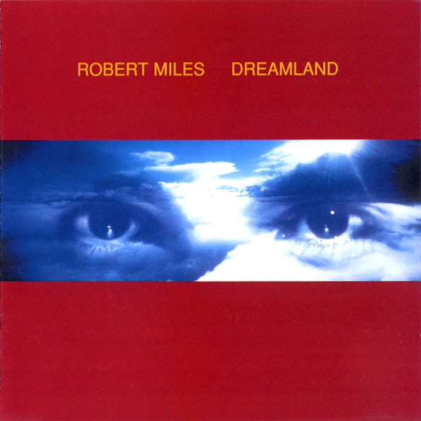 Robert Miles - Dreamland (19075938161)