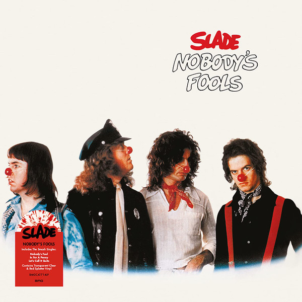 Slade - Nobody's Fools [Clear/Red Splatter Vinyl] (BMGCAT714LP)