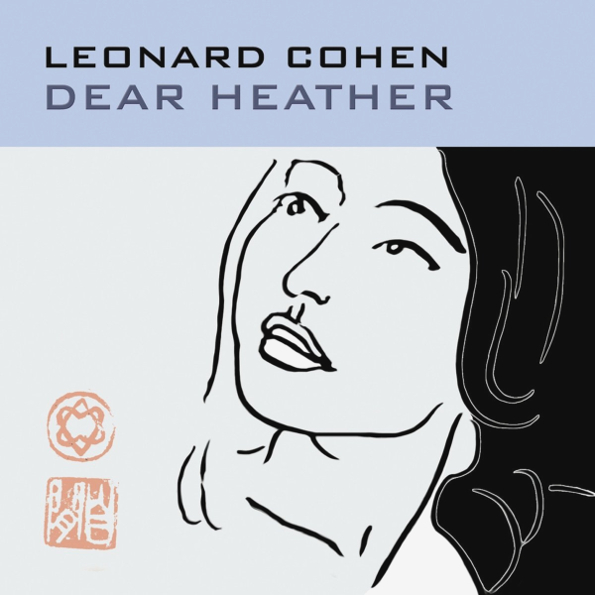 Leonard Cohen - Dear Heather (88985435301)